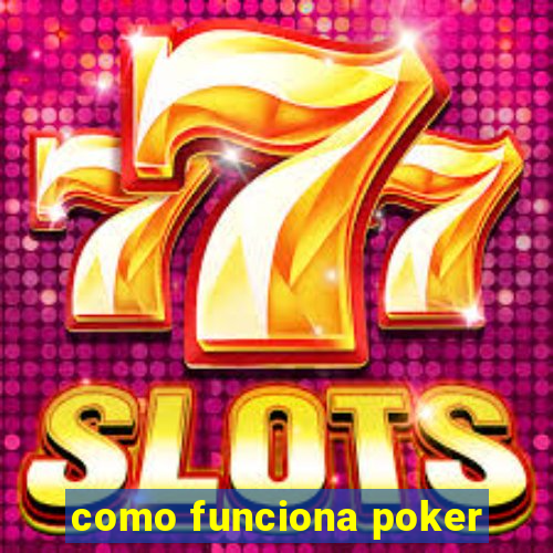 como funciona poker